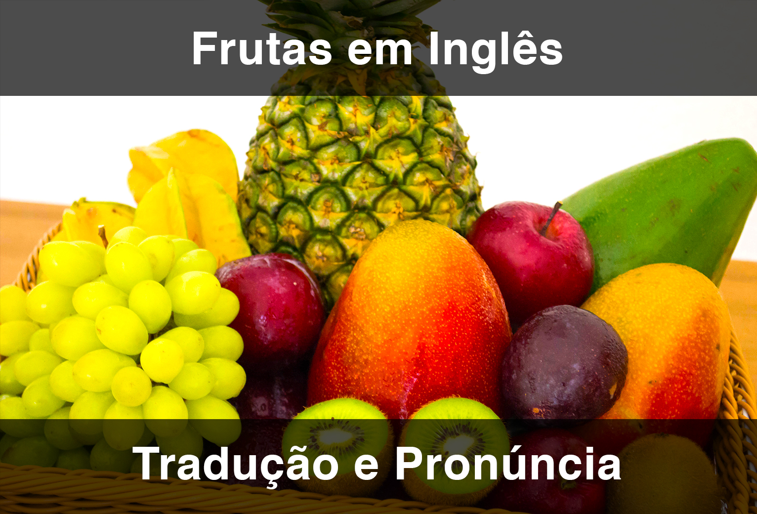 Frutas em inglês: Lista com tradução e pronúncia - English Experts