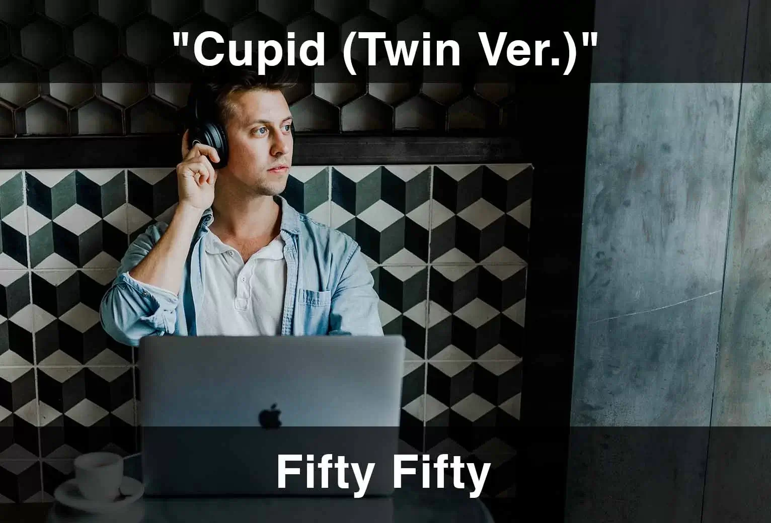 Cupid (Twin Ver.) (Tradução) – Fifty Fifty