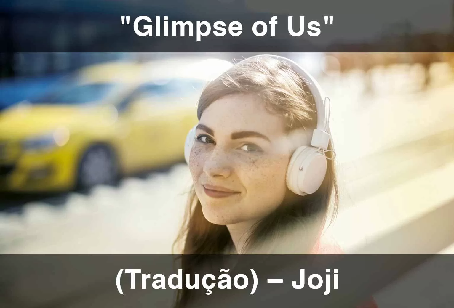 Glimpse of Us (Tradução) – Joji