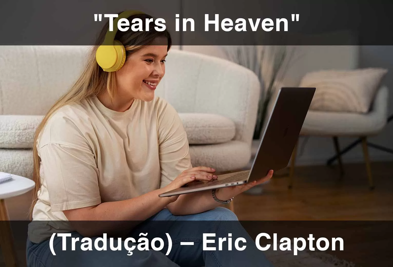 Tears In Heaven (tradução) Eric Clapton [Lágrimas no Paraíso] Você